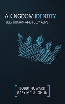 Paperback A Kingdom Identity: Fully Human and Fully Alive Book