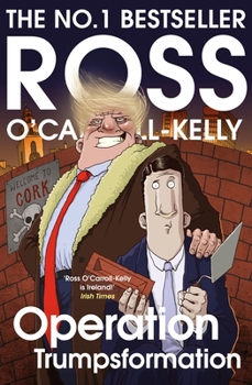 Operation Trumpsformation - Book #17 of the Ross O'Carroll-Kelly