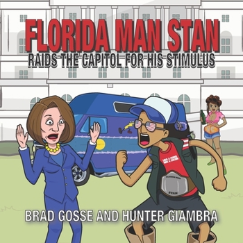 Paperback Florida Man Stan: Raids The Capitol For His Stimulus Book