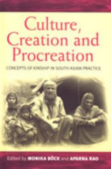 Paperback Culture, Creation, and Procreation: Concepts of Kinship in South Asian Practice Book