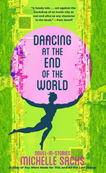 Paperback Dancing at the End of the World: Novel-In-Stories Book