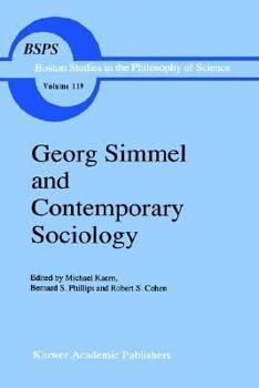 Georg Simmel and Contemporary Sociology (Boston Studies in the Philosophy of Science) - Book #119 of the Boston Studies in the Philosophy and History of Science