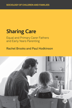 Hardcover Sharing Care: Equal and Primary Carer Fathers and Early Years Parenting Book