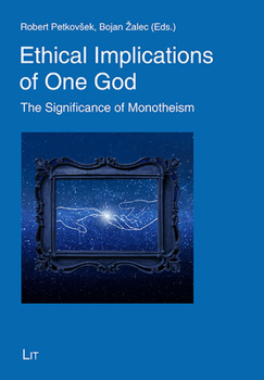 Ethical Implications of One God: The Significance of Monotheism