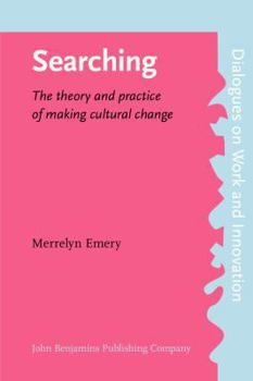 Paperback Searching: The Theory and Practice of Making Cultural Change Book