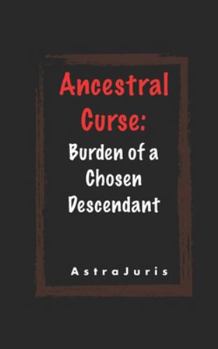 Paperback Ancestral Curse: Burden of a Chosen Descendant Book
