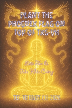 Paperback Plant the Phoenix Flag on Top of Tkc-Vh: Tkc-Vh Diary Book