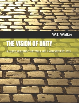 Paperback The Vision of Unity: A Quick Reading That Will Help You See! Est. 2021 Book