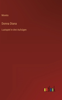 Hardcover Donna Diana: Lustspiel in drei Aufzügen [German] Book