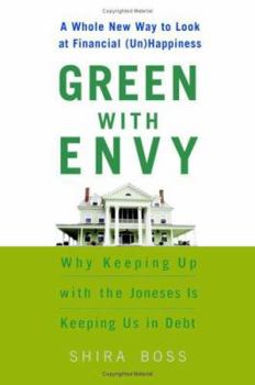 Hardcover Green with Envy: Why Keeping Up with the Joneses Is Keeping Us in Debt Book