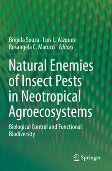 Paperback Natural Enemies of Insect Pests in Neotropical Agroecosystems: Biological Control and Functional Biodiversity Book