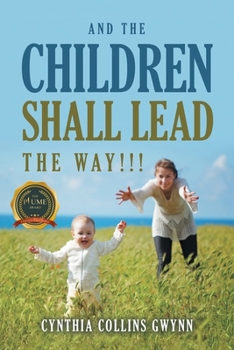 Paperback And the Children Shall Lead the Way!!! Book