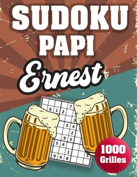 Paperback SUDOKU PAPI Ernest: 1000 Sudokus avec solutions niveau facile, moyen et difficile cadeau original à offrir a votre papy [French] Book
