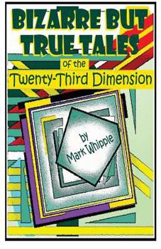 Paperback Bizarre but True Tales of the Twenty-Third Dimension Book