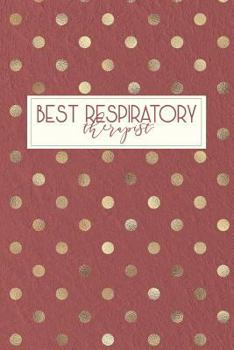 Paperback Best Respiratory Therapist: Respiratory Therapist Gifts, Respiratory Therapy Gift, Respiratory Therapy Notebook, RT Gifts, Respiratory Therapist N Book