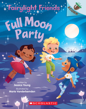 Paperback Full Moon Party: An Acorn Book (Fairylight Friends #3): Volume 3 Book