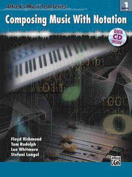 Paperback Alfred's Musictech, Bk 1: Composing Music with Notation, Book & Data CD Book
