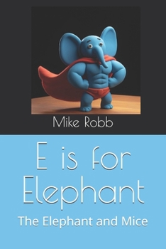 Paperback E is for Elephant: The Elephant and Mice Book