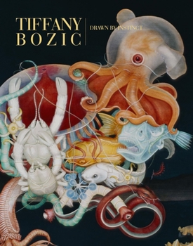 Hardcover Tiffany Bozic: Drawn by Instinct: A Collection of Work from 2003-2011 Book