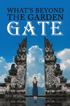 Paperback What's Beyond the Garden Gate Book