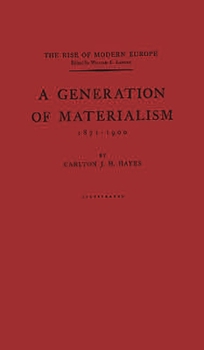 A Generation of Materialism, 1871-1900 (The Rise of Modern Europe, edited by William L. Langer) - Book #16 of the Rise of Modern Europe