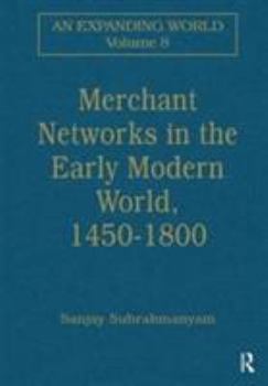 Hardcover Merchant Networks in the Early Modern World, 1450-1800 Book