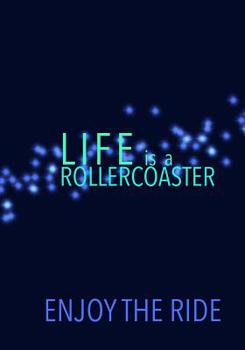 Paperback LIFE is a ROLLERCOASTER ENJOY THE RIDE Book