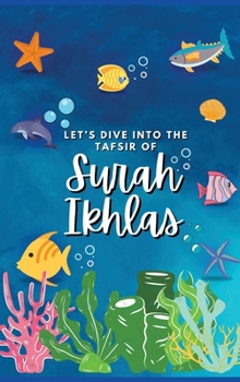 Hardcover Let's Dive Into the Tafsir of Surah Ikhlas Book