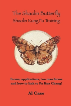 Paperback The Shaolin Butterfly (The Book): Shaolin Kung Fu Training Book