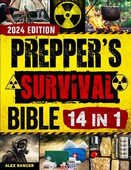 The Prepper's Survival Bible: [14 in 1] The Complete Tactical-Practical Guide to Disaster Survival Planning, Off-Grid Living, and Home Defense.