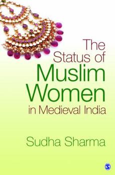 Hardcover The Status of Muslim Women in Medieval India Book