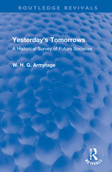 Hardcover Yesterday's Tomorrows: A Historical Survey of Future Societies Book