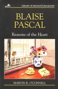 Paperback Blaise Pascal: Reasons of the Heart Book