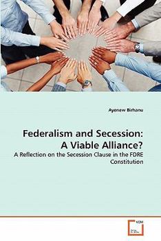 Paperback Federalism and Secession: A Viable Alliance? Book
