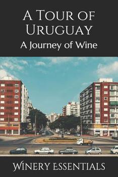 Paperback A Tour of Uruguay: A Journey of Wine Book