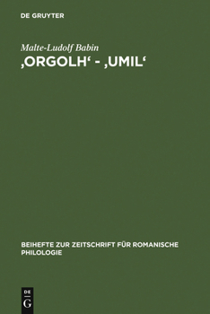 Hardcover 'Orgolh' - 'Umil': Untersuchungen Zur Lexikalischen Ausprägung Des Altokzitanischen Im Sinnbereich Des Selbstgefühls [German] Book