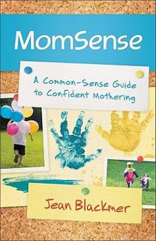 Paperback Momsense: A Common-Sense Guide to Confident Mothering Book