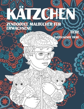 Paperback Zendoodle Malb?cher f?r Erwachsene - Entz?ckende Tiere - Tiere - K?tzchen [German] Book
