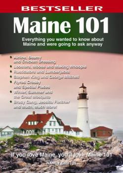 Paperback Maine 101: Everything You Wanted to Know about Maine and Were Going to Ask Anyway Book