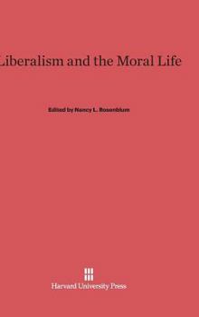 Hardcover Liberalism and the Moral Life Book