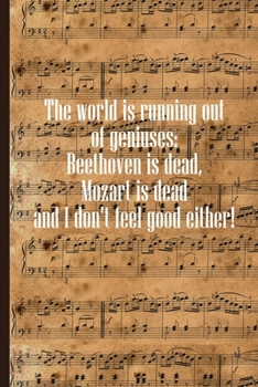 Paperback The World is Running Out of Geniuses: Sheet music book DIN-A5 with 100 pages of empty staves for music students and composers to note music and melodi Book