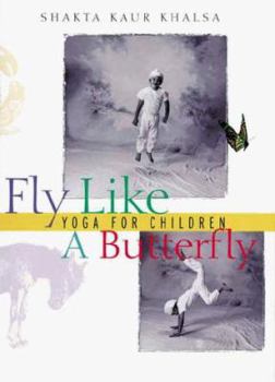 Paperback Fly Like a Butterfly: Yoga for Children Book