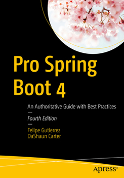 Paperback Pro Spring Boot 4: An Authoritative Guide with Best Practices Book