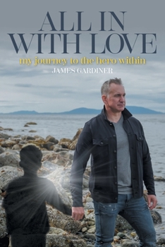 Paperback All In With Love: my journey to the hero within Book