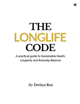 Paperback The Longlife Code: A practical guide to Sustainable Health, Longevity and Everyday Balance Book
