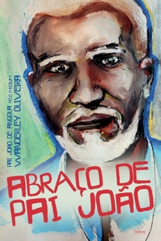 Paperback Abraço de Pai João: Espírito Pai João de Angola [Portuguese] Book