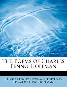 The Poems of Charles Fenno Hoffman