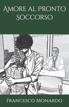 Paperback Amore al Pronto Soccorso [Italian] Book