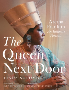 Hardcover The Queen Next Door: Aretha Franklin, an Intimate Portrait Book