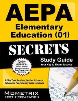 Paperback AEPA Elementary Education (01) Secrets, Study Guide: AEPA Test Review for the Arizona Educator Proficiency Assessments Book
